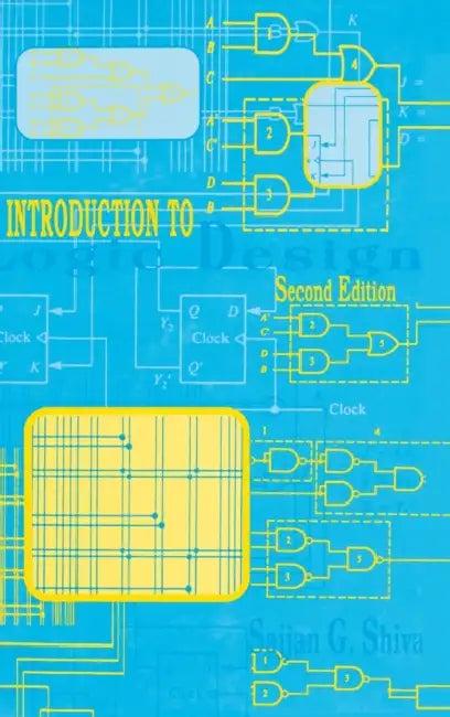 Introduction to Logic Design (English, Sajjan G. Shiva)