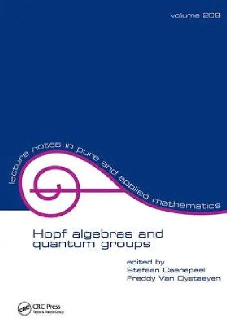 Hopf Algebras and Quantum Groups (English, Stefaan Caenepeel | Freddy Van Oystaeyen)