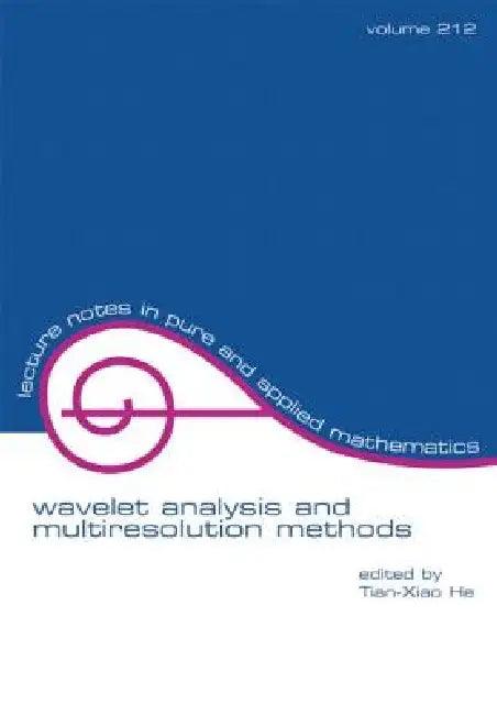 Wavelet Analysis And Multiresolution Methods (English, Tian-Xiao He)