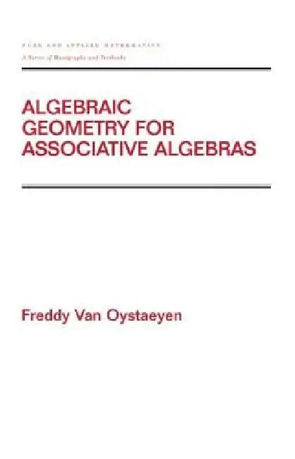 Algebraic Geometry for Associative Algebras (English, Freddy Van Oystaeyen)