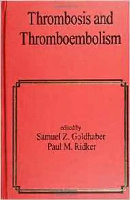 Thrombosis And Thromboembolism (English, Samuel Z. Goldhaber | Paul M. Ridker)