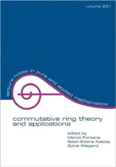 Commutative Ring Theory and Applications (English, Marco Fontana | Salah-Eddine Kabbaj | Sylvia Wiegand)