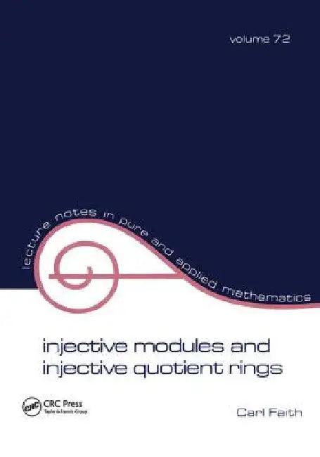 Injective Modules and Injective Quotient Rings (English, Carl Faith)