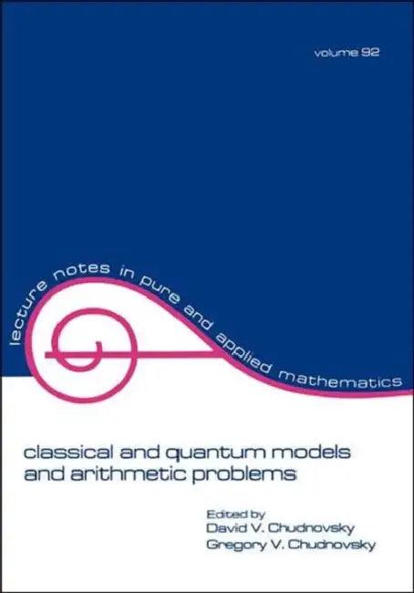 Classical and Quantum Models and Arithmetic Problems (English, David Chudnovsky)
