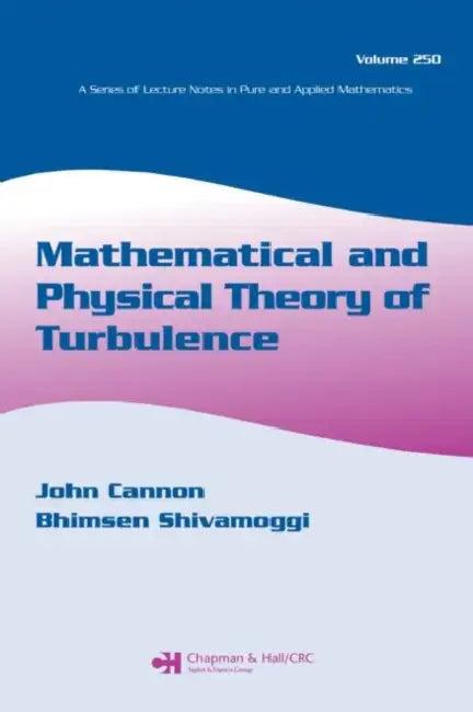 Mathematical and Physical Theory of Turbulence (English, John Rozier Cannon | Bhimsen K. Shivamoggi)