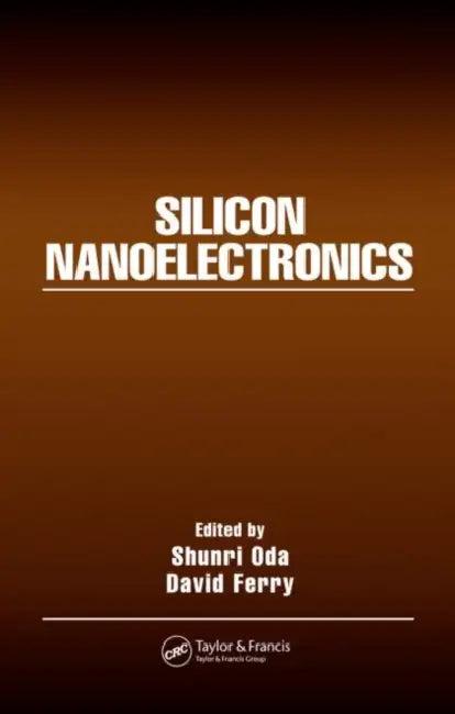 Silicon Nanoelectronics (English, Shunri Oda | David Ferry)