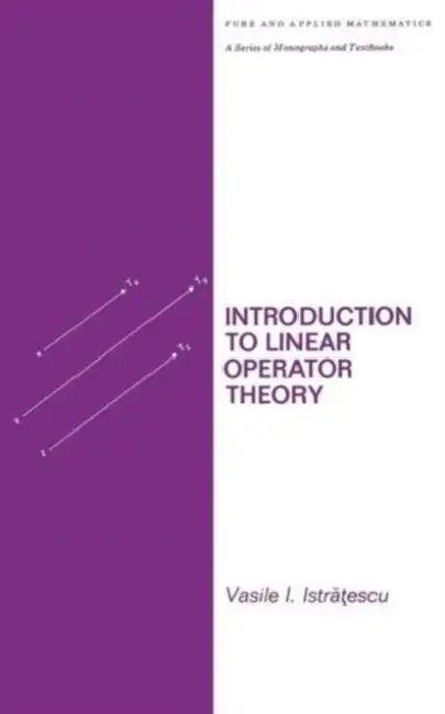 Introduction to Linear Operator Theory (English, Istratescu)