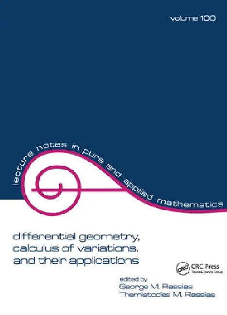 Differential Geometry, Calculus of Variations, and Their Applications (English, George M. Rassias | Themistocles M. Rassias)