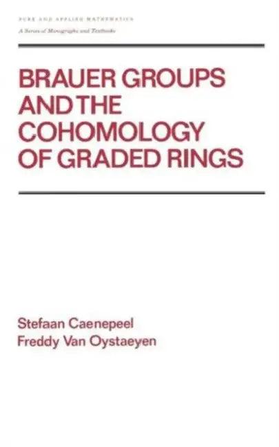 Brauer Groups and the Cohomology of Graded Rings (English, Caenepeel)