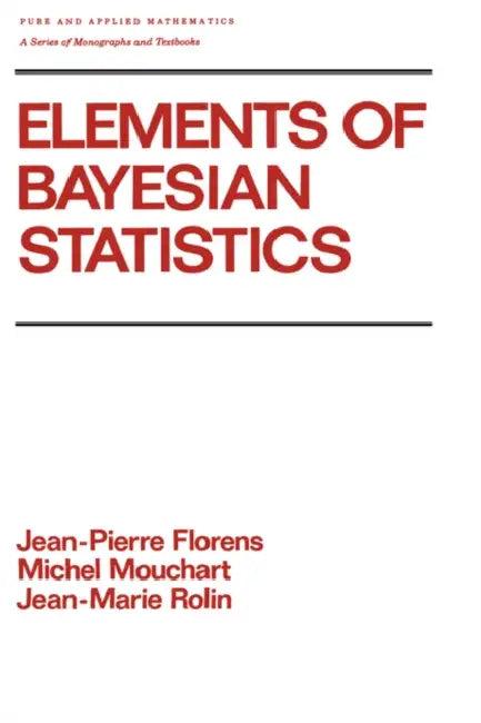 Elements of Bayesian Statistics (English, Florens)