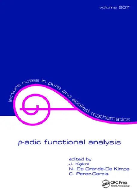 p-adic Functional Analysis (English, C. Perez-Garcia | N. de Grande-de Kimpe | Jerzy Kakol)