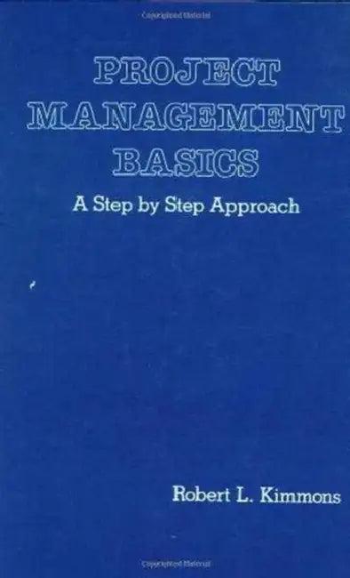 Project Management Basics (English, Robert L. Kimmons)