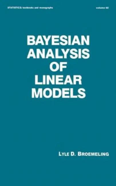 Bayesian Analysis of Linear Models (English, Broemeling)