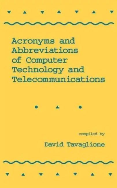 Acronyms and Abbreviations of Computer Technology and Telecommunications (English, David Tavaglione)
