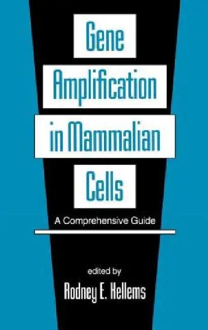 Gene Amplification in Mammalian Cells (English, Rodney E. Kellems)