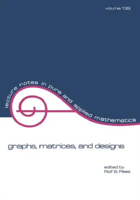 Graphs, Matrices, and Designs (English, Rolf S. Rees)