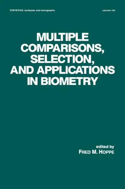 Multiple Comparisons, Selection and Applications in Biometry (English, Fred M. Hoppe)