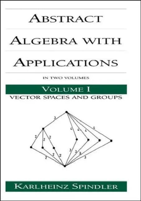 Abstract Algebra with Applications (English, Karlheinz Spindler)