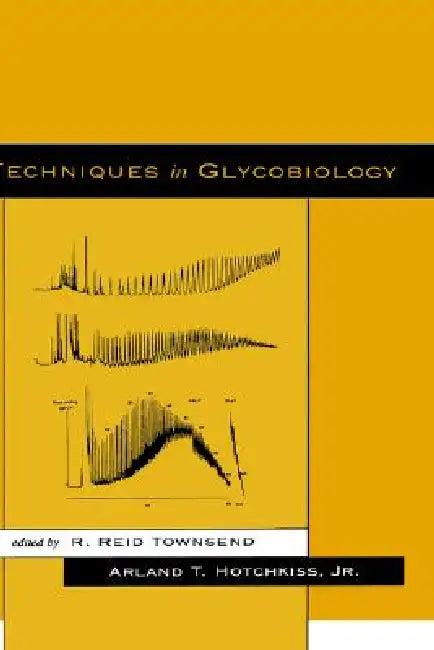 Techniques in Glycobiology (English, R. Reid Townsend | Arland T. Hotchkiss)