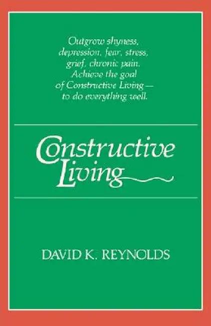 Constructive Living (English, David K. Reynolds)