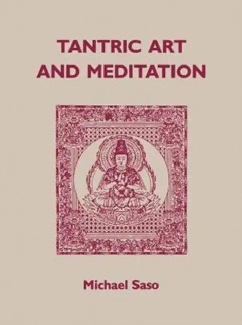 Tantric Art and Meditation (English, Michael R. Saso)