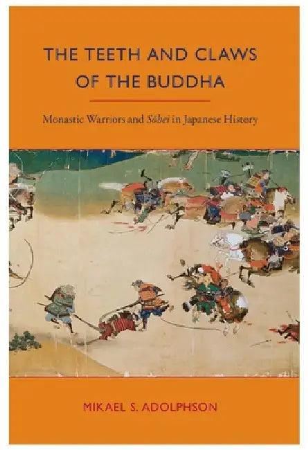 The Teeth and Claws of the Buddha (English, Mikael S. Adolphson)