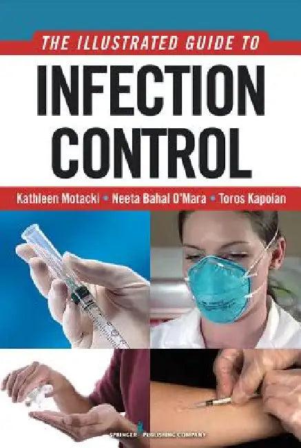 An Illustrated Guide to Infection Control (English, Kathleen Motacki | Toros Kapoian | Neeta Bahal Pharmd O'Mara)