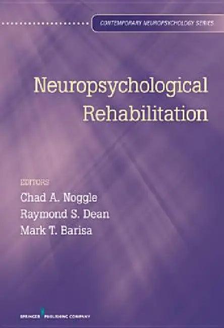 Neuropsychological Rehabilitation (English, Chad A. Noggle | Raymond S. Dean | Mark Barisa)