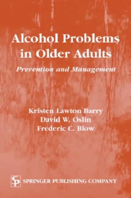 Alcohol Problems in Older Adults (English, Kristen Lawton Barry | David Oslin | Frederic C. Blow)
