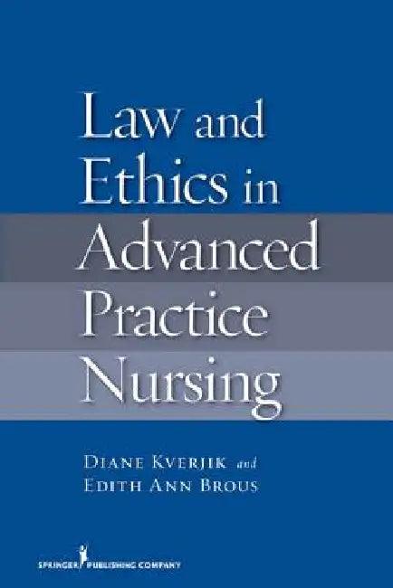 Law and Ethics in Advanced Practice Nursing (English, Diane K. Jd Kjervik | Edith Ann Jd Brous)