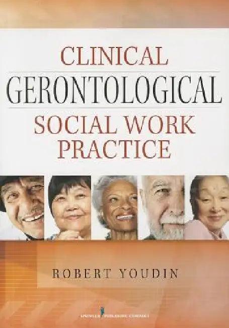 Clinical Gerontological Social Work Practice (English, Robert Youdin)