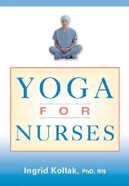 Yoga for Nurses (English, Ingrid Kollak)