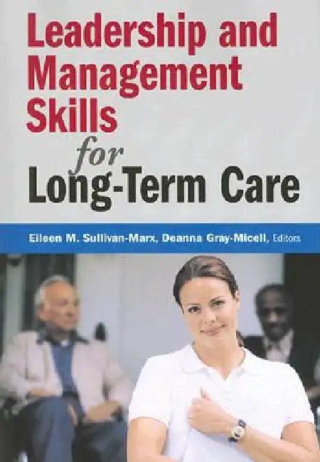 Leadership and Management Skills for Long-Term Care (English, Eileen M. Sullivan-Marx | Deanna Gray-Miceli)