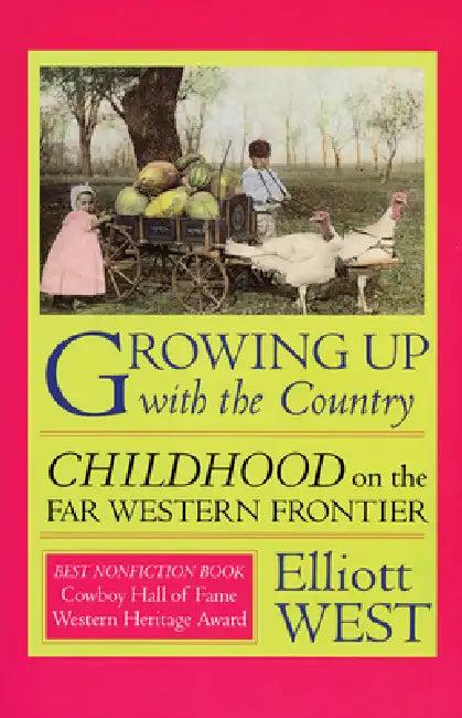 Growing Up with the Country (English, Elliott West)