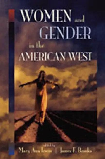 Women and Gender in the American West (English, Mary Ann Irwin | James F. Brooks)