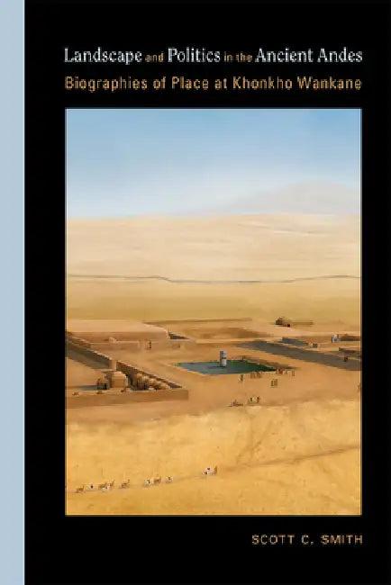 Landscape and Politics in the Ancient Andes (English, Scott C. Smith)