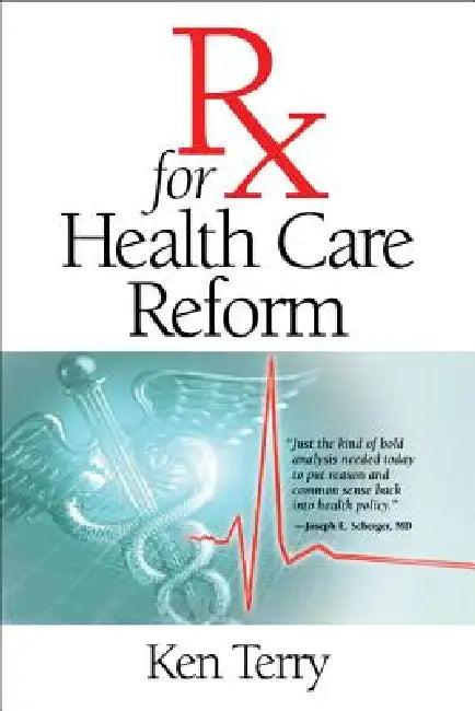 Rx for Health Care Reform (English, Ken Terry)