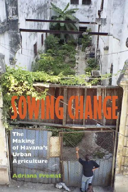 Sowing Change (English, Adriana Premat)