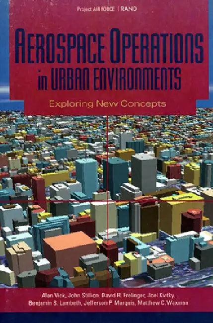 Aerospace Operations in Urban Environments (English, Alan Vick | John Stillion | David R. Frelinger)