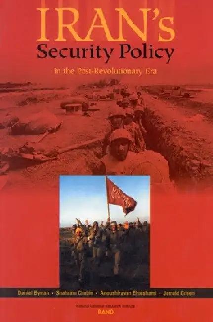 Irans's Security Policy in the Post-Revolutionary Era (English, Daniel L. Byman | Shahram Chubin | Anoushiravan Ehteshami)