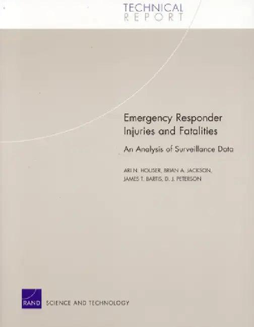 Emergency Responder Injuries and Fatalities (English, Ari N. Houser)