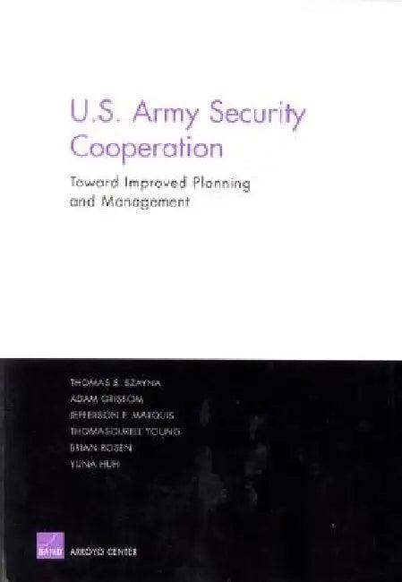 Improving the Planning and Management of U.S. Army Security Cooperation (English, Thomas Szaya)