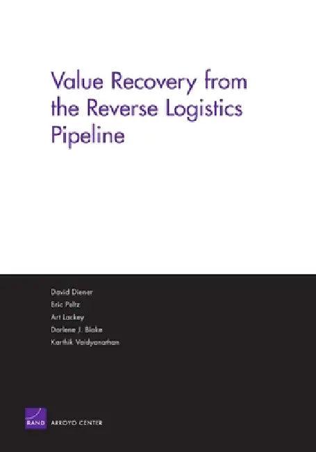 Value Recovery from the Reverse Logistics Pipeline (English, Rand Corporation | Eric Peltz | Arthur Lackey)