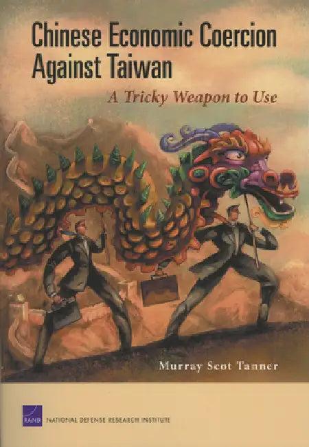 Chinese Economic Coercion Against Taiwan (English, Murray Scot Tanner)