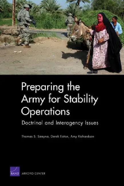 Preparing the Army for Stability Operations (English, Thomas S. Szayna | Derek Eaton | Amy Richardson)