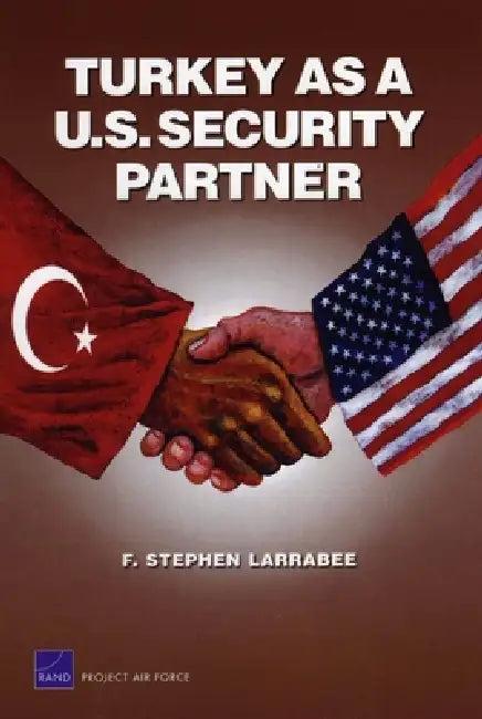 Turkey as a U.S. Security Partner (English, Stephen F. Larrabee)