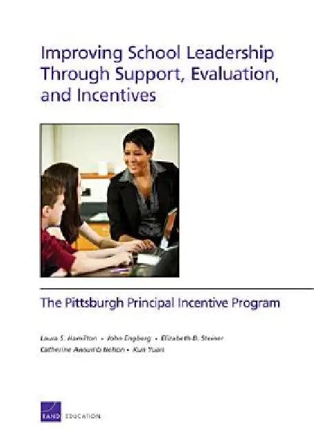 Improving School Leadership Through Support, Evaluation, and Incentives (English, Laura S. Hamilton | John Engberg | Elizabeth D. Steiner)
