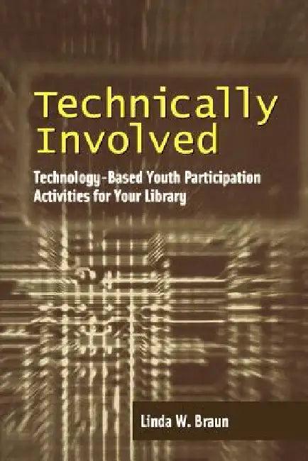 Technically Involved (English, Linda W. Braun)