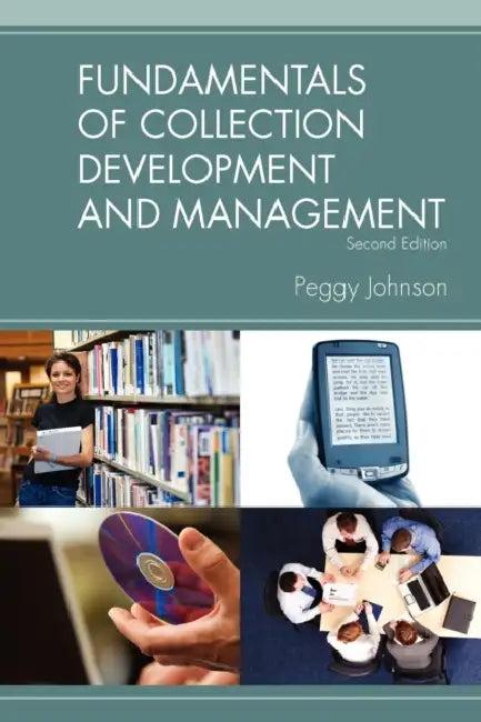 Fundamentals of Collection Development and Management, 2/e (English, Peggy Johnson)