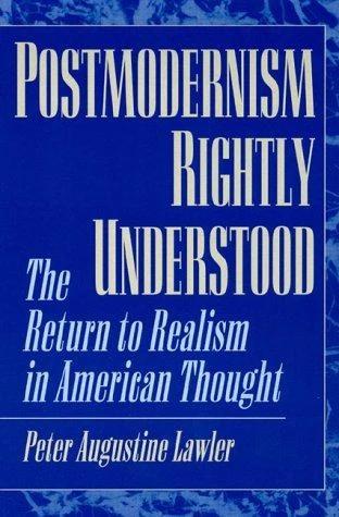Postmodernism Rightly Understood (English, Peter Augustine Lawler)